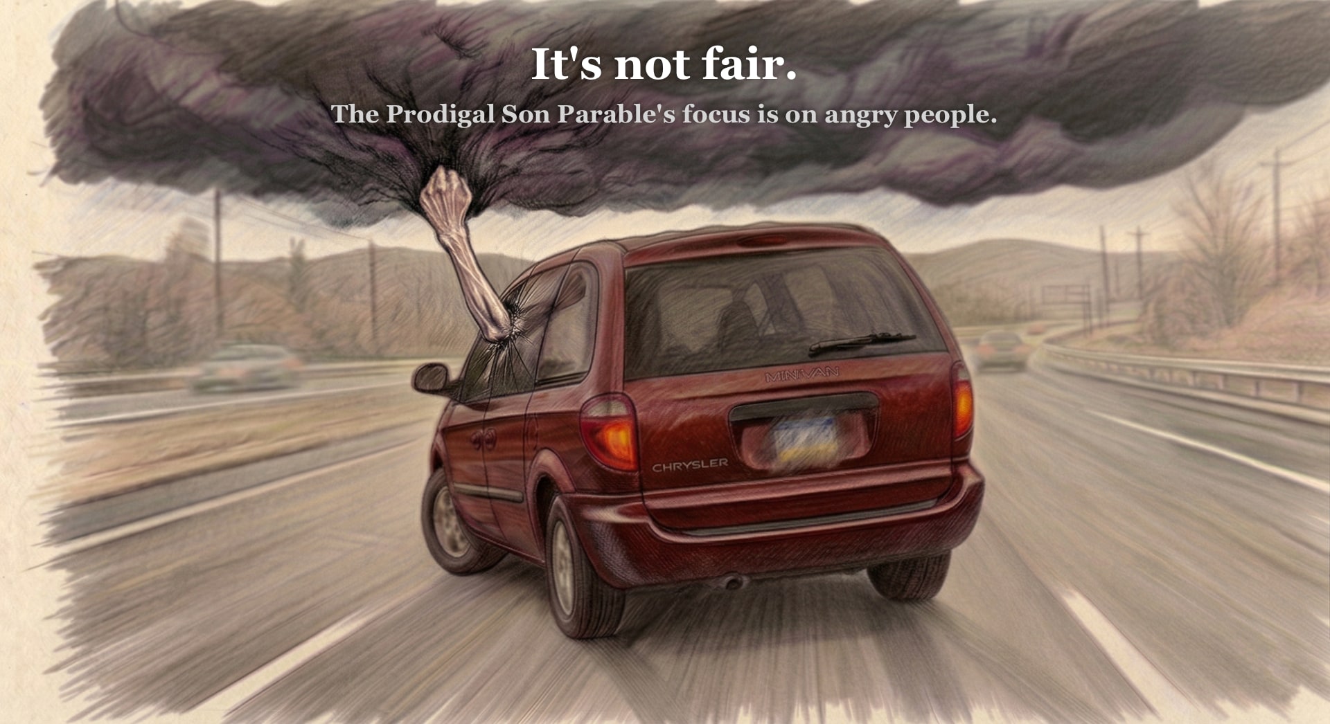 A red minivan speeds down a highway with a fist breaking through a dark cloud overhead — visualizing the older brother's hidden rage from the Prodigal Son parable. The image bears the text: It's not fair. The Prodigal Son Parable's focus is on angry people.
